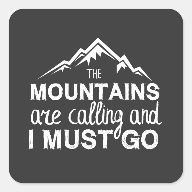 The Mountains Are Calling And I Must Go Square Sticker (Front)
