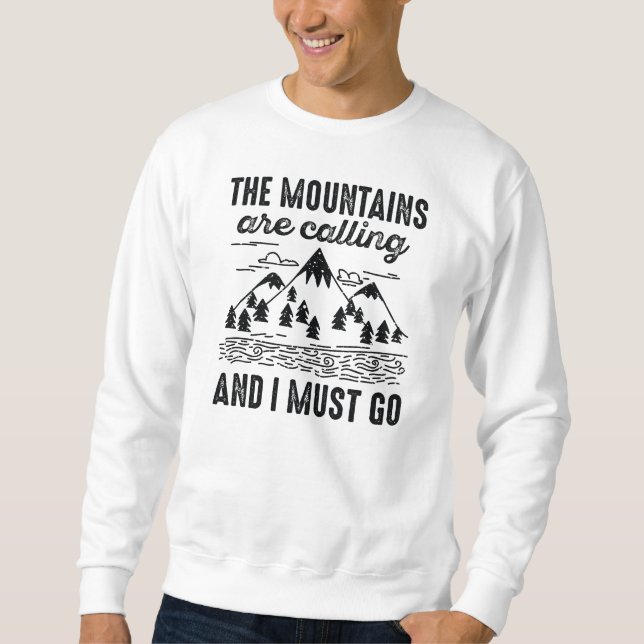 The Mountains Are Calling And I Must Go Sweatshirt (Front)