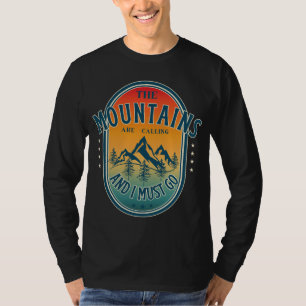 The mountains are calling and i must go T-Shirt