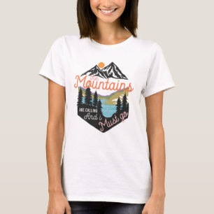 The Mountains Are Calling And I Must Go T-Shirt