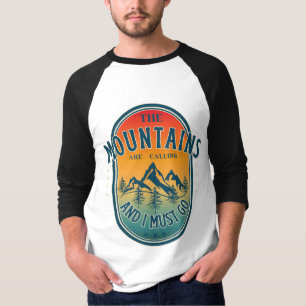 The mountains are calling and i must go T-Shirt