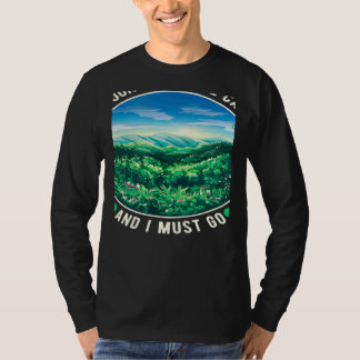 The Mountains Are Calling And I Must Go T-Shirt