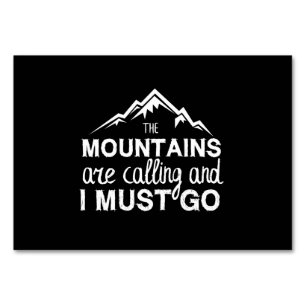 The Mountains Are Calling And I Must Go Table Number