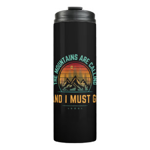 The Mountains Are Calling And I Must Go Thermal Tumbler
