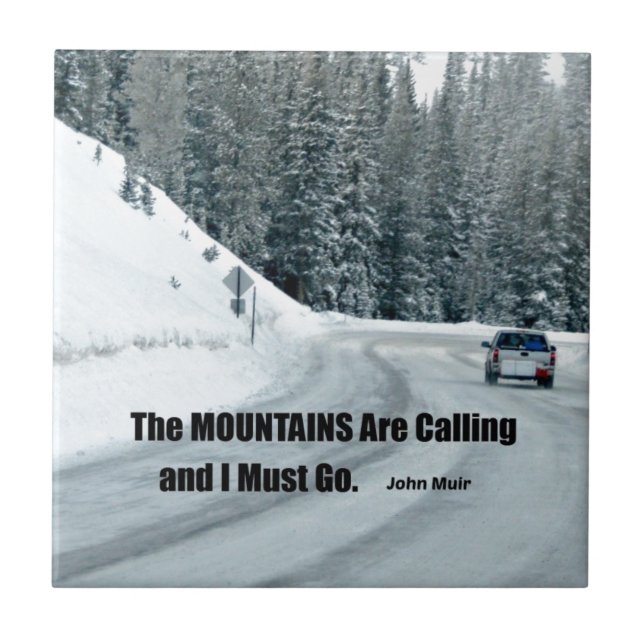 The mountains are calling and I must go. Tile (Front)