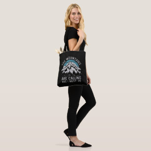 The mountains are calling and I must go Tote Bag