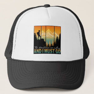 The Mountains Are Calling And I Must Go Trucker Hat