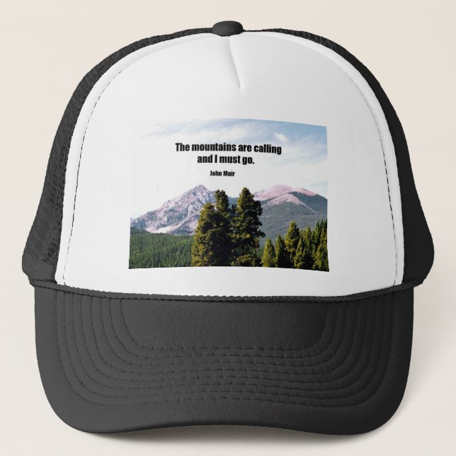 The mountains are calling and I must go. Trucker Hat (Front)