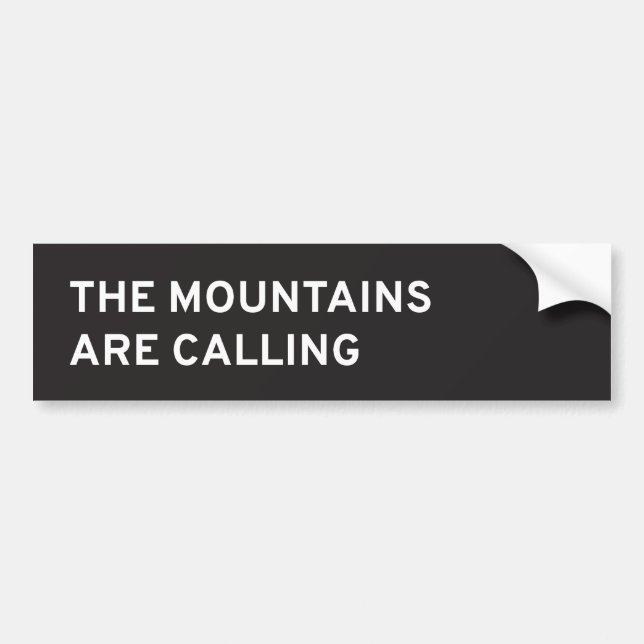 The Mountains Are Calling Bumper Sticker (Front)