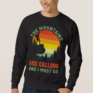 The Mountains Are Calling Hiking Hiker Outdoors Sweatshirt