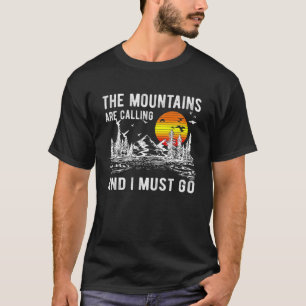 The Mountains Are Calling I Must Go Hiking Camping T-Shirt