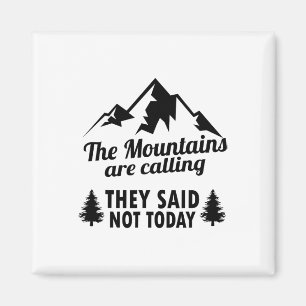 The Mountains Are Calling Magnet