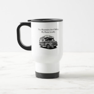 The Mountains Are Calling My Name Adventure Travel Mug