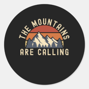 The Mountains Are Calling  Outdoors Classic Round Sticker