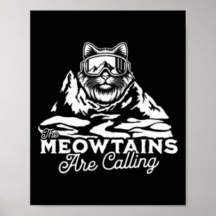 The Mountains Are Calling Snowboards Funny Cat Men Poster