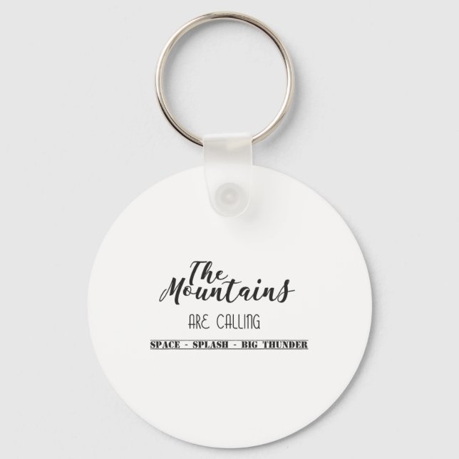 The Mountains Are Calling Space Splash Big Thunder Key Ring (Front)