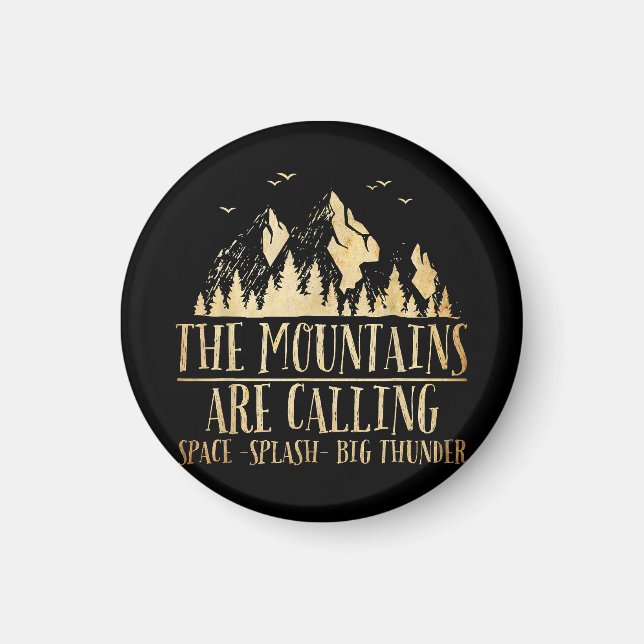 The Mountains are Calling Space Splash Big Thunder Magnet (Front)
