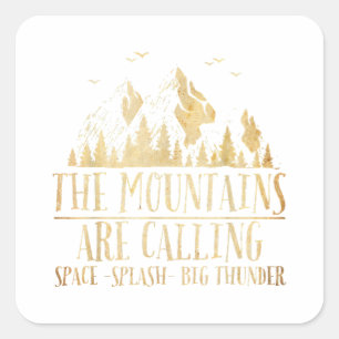 The Mountains are Calling Space Splash Big Thunder Square Sticker