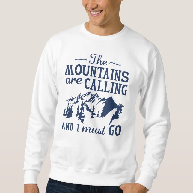 The Mountains Are Calling Sweatshirt (Front)