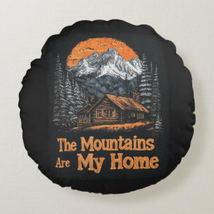 The Mountains Are My Home Round Cushion