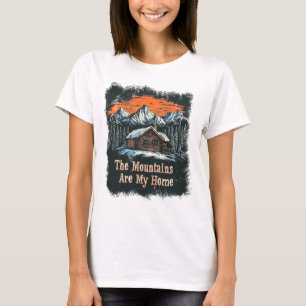 The Mountains Are My Home T-Shirt