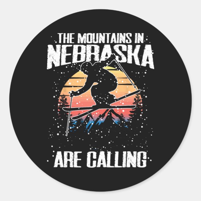 The Mountains In Nebraska Are Calling Funny Skiing Classic Round Sticker (Front)