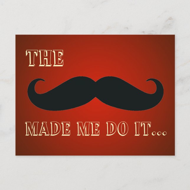 The Moustache Made Me Do It Funny Postcard (Front)