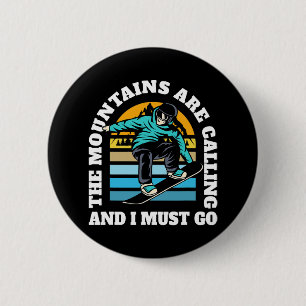 The Moutains Are Calling Freestyle Snownboarding S 6 Cm Round Badge