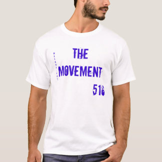 The Movement               516, mkgagsliny T-Shirt