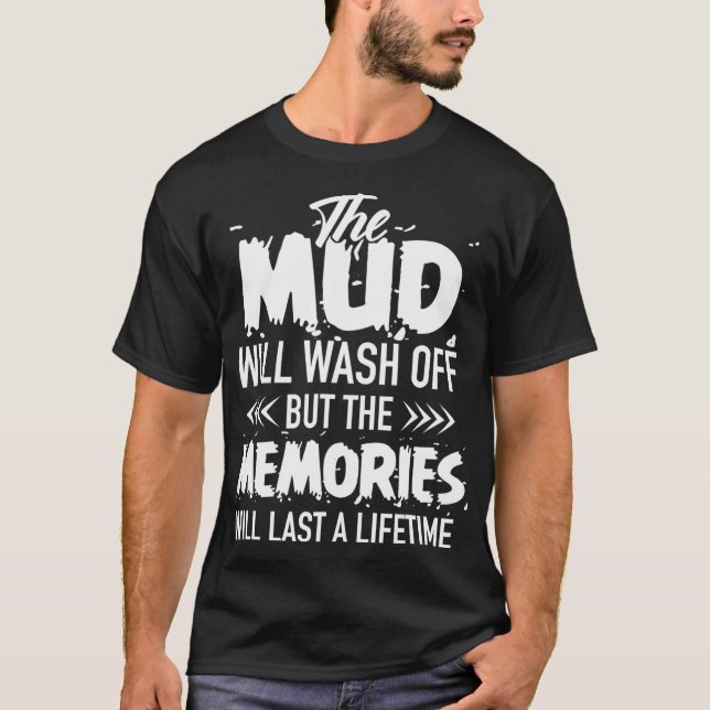 The Mud Will Wash Off Funny Mud Bogging Mudding  T-Shirt (Front)
