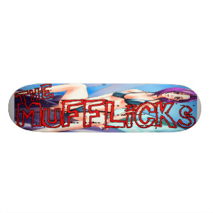 The Mufflicks Skateboard