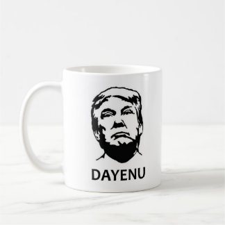 The mug says we've had enough - Dayenu! - of Trump