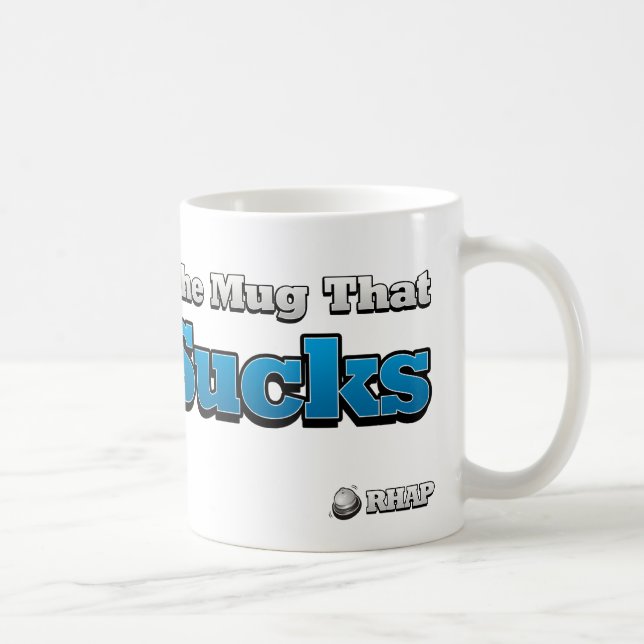 The Mug That Sucks (Right)