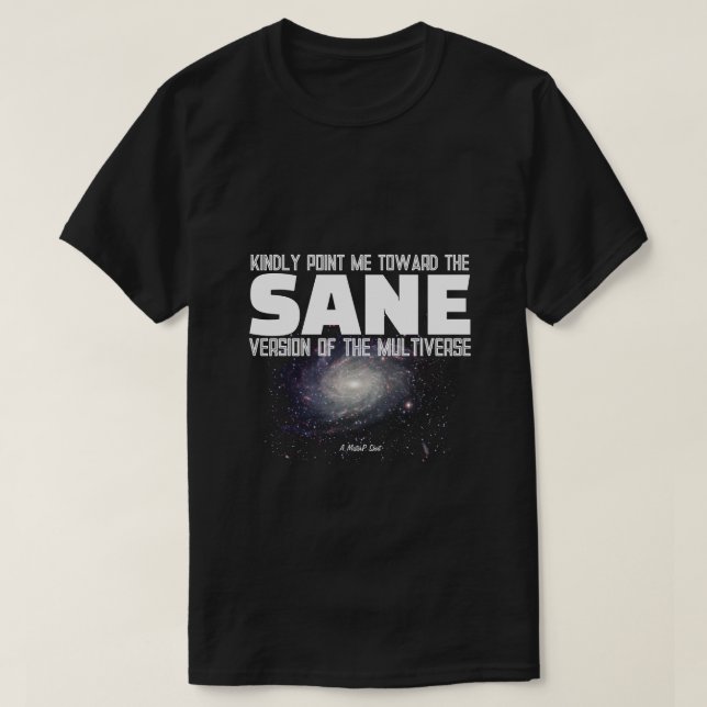 The Multiverse (Sane) - A MisterP Shirt (Design Front)