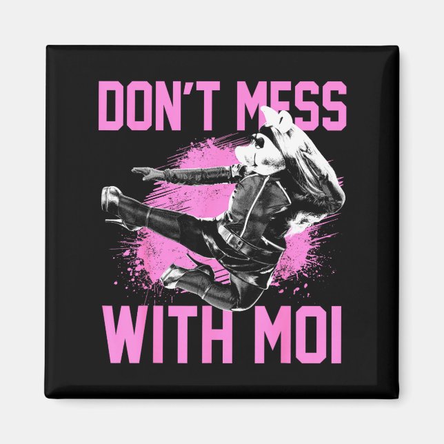 The Muppets Miss Ggy Don't Mess With Moi Small  Magnet (Front)