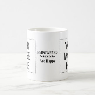 The MUSEUM Artist Series EMPOWERED MOMs Are Happy Coffee Mug