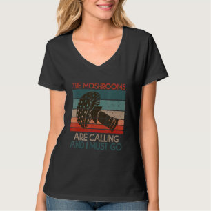 The Mushrooms Are Calling And I Must Go Cute Mushr T-Shirt