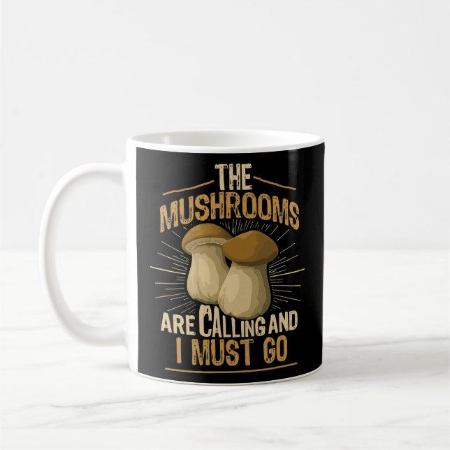 The Mushrooms Are Calling I Must Go Morel Coffee Mug (Left)