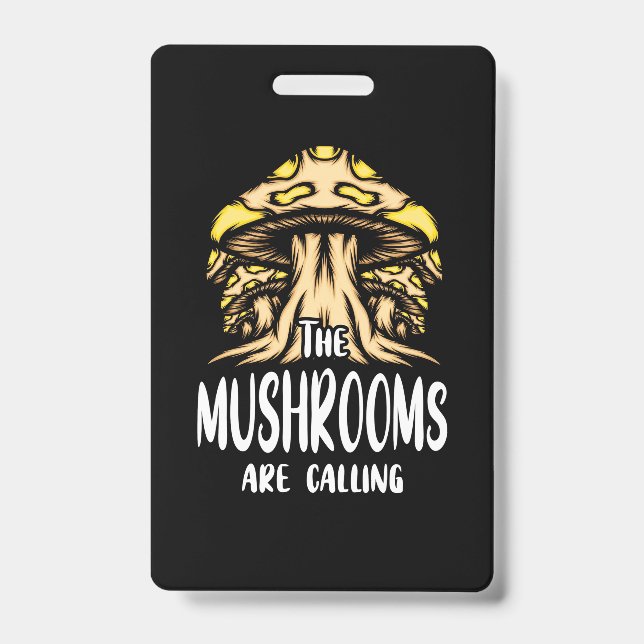 The Mushrooms Are Calling ID Badge (Front)