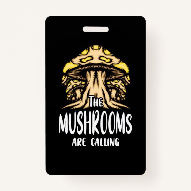 The Mushrooms Are Calling ID Badge (Front)