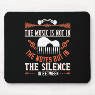The Music Is Not In The Notes Mouse Mat