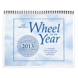 The Mystic's Wheel of the Year 2013 Calendar
