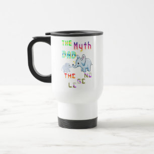 The Myth Dad The Legend Travel Mug