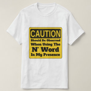 The N Word T-Shirt