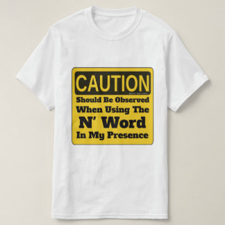 The N Word T-Shirt