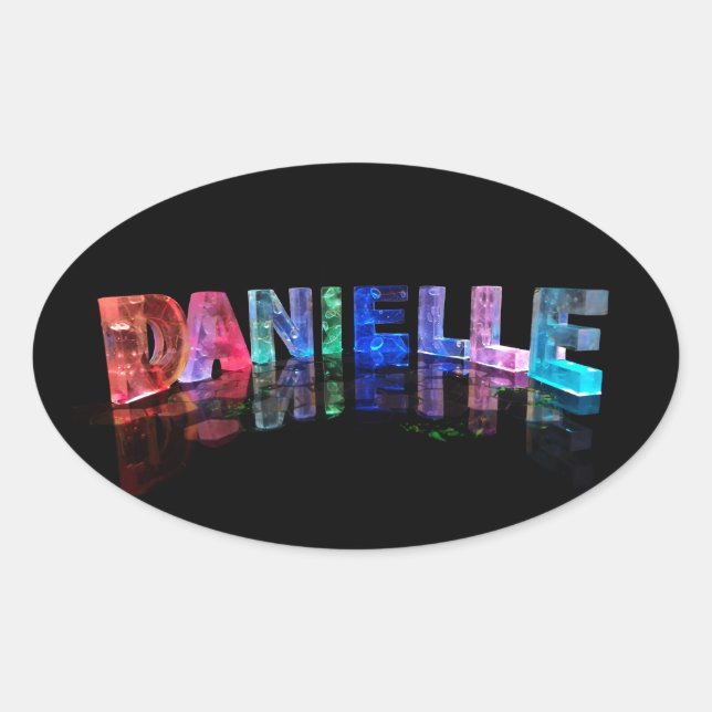 The Name Danielle in 3D Lights (Photograph) Oval Sticker (Front)