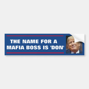 THE NAME FOR A MAFIA BOSS IS 'DON' BUMPER STICKER
