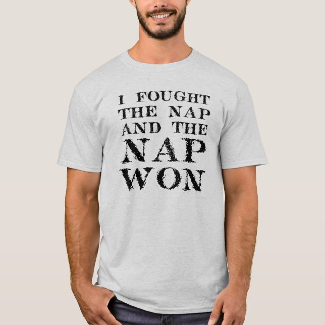 The Nap Won Funny T-Shirt (Front)