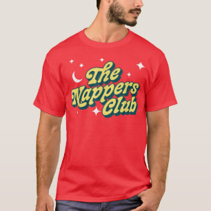 The Nappers Club Funny Sleeping Fathers Day Nap Re T-Shirt