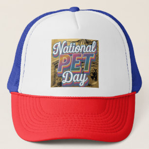 The National pet day trucker hats
